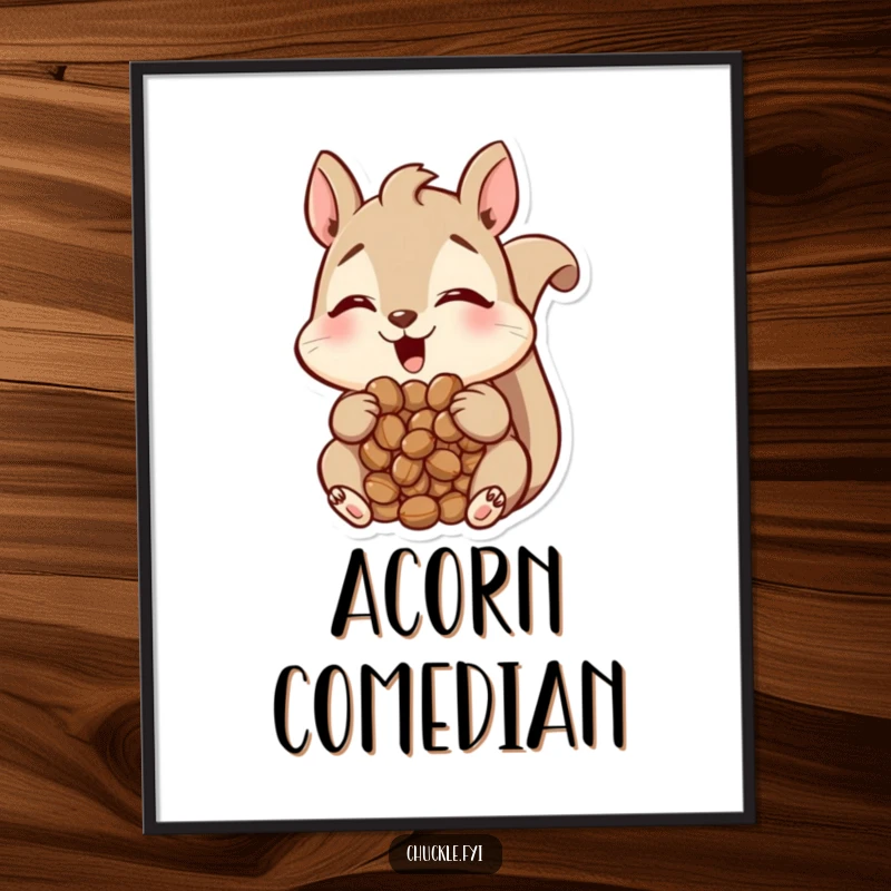 Funny Squirrel Poster showing a happy squirrel character with a mouth full of nuts, looking utterly amused, whimsical art, perfect funny gift.