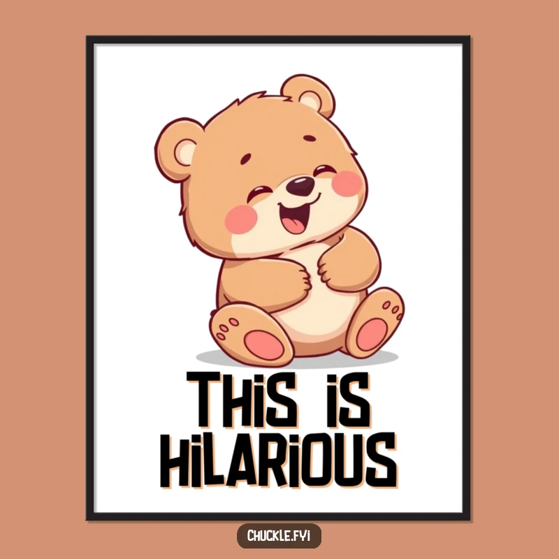 Funny Bear Cub Giggling Poster - Joyful Belly Laugh Wall Art Gift