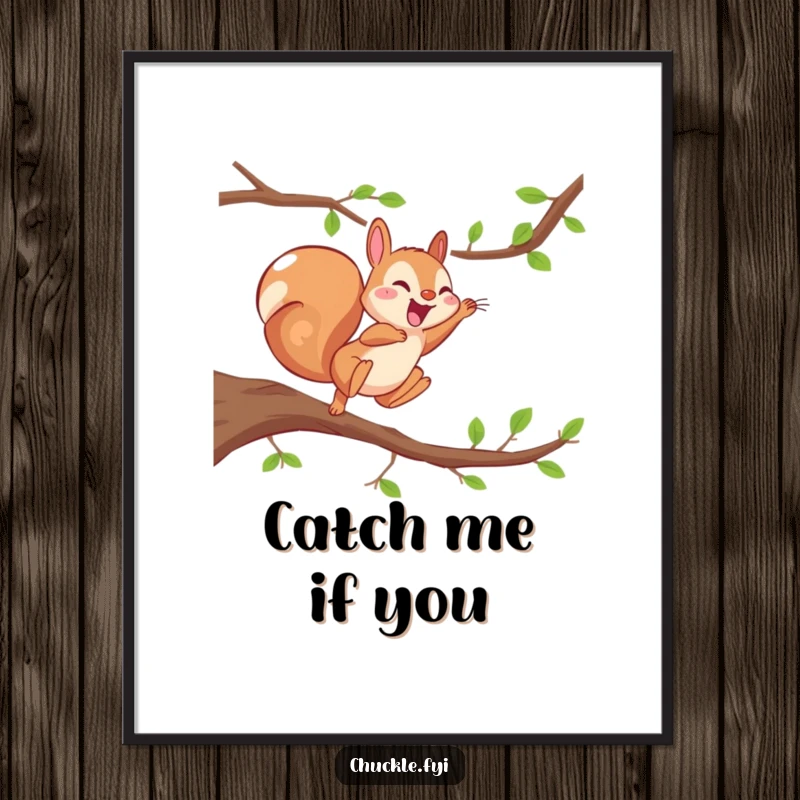 Funny Energetic Squirrel Poster featuring a squirrel leaping from a branch, giggling with infectious, uninhibited joy.