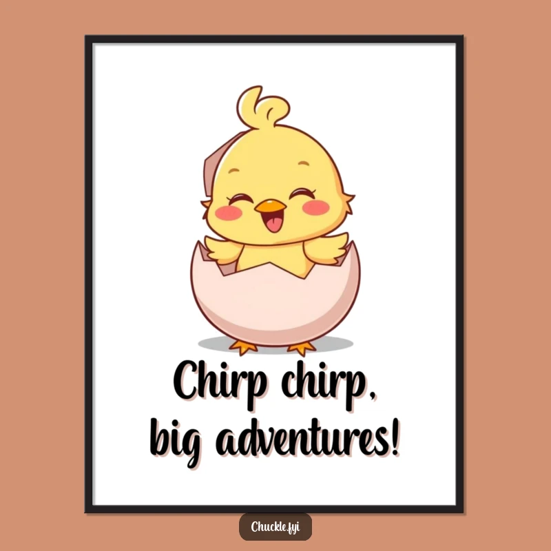 Funny Free Printable Wall Art: Chirping Chick Hatch! Quirky Downloadable Decor Gift