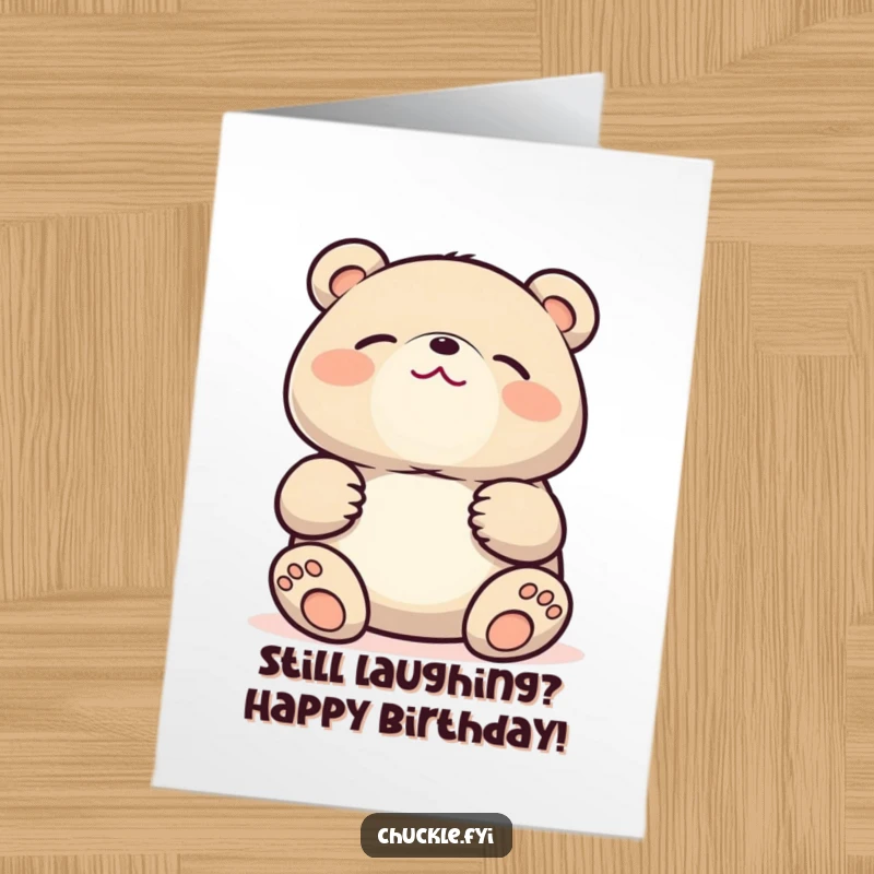 Funny Free Printable Birthday Card: Kawaii bear clutching its stomach, eyes shut tight, erupting in uncontrollable laughter.