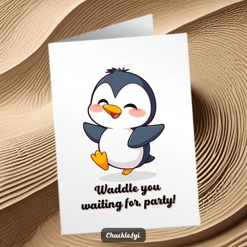 Funny Free Printable birthday card featuring a giggling penguin waddling with pure, unadulterated, hilarious excitement.