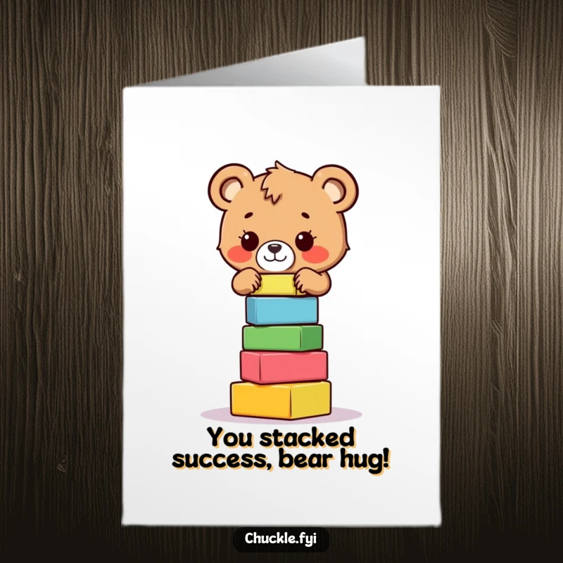 Funny Free Printable Congratulations Card: A determined bear cub wobbling but not falling with a stack of blocks.
