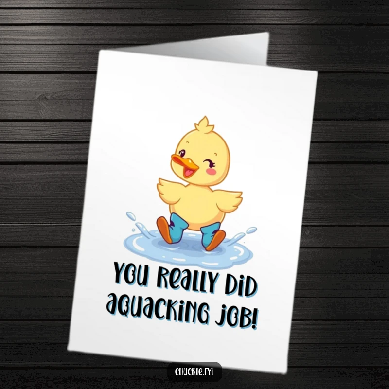 Funny Free Printable Congratulations Card: duck in boots celebrating, splashing in a puddle with pure delight and success.