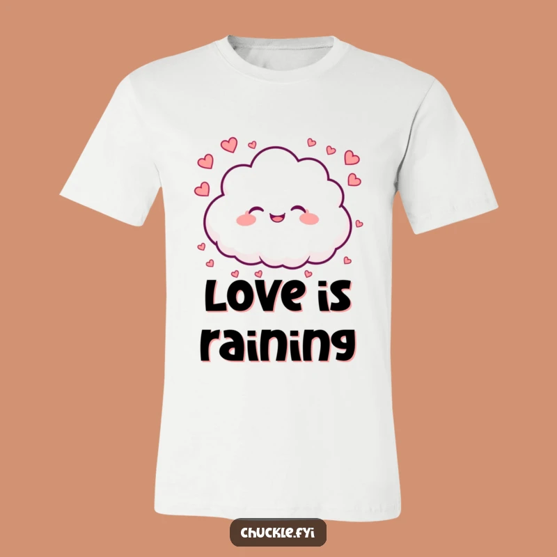 Funny Cloud Tee: Raining Love - A Heartwarming Gift for Cheerful Hearts